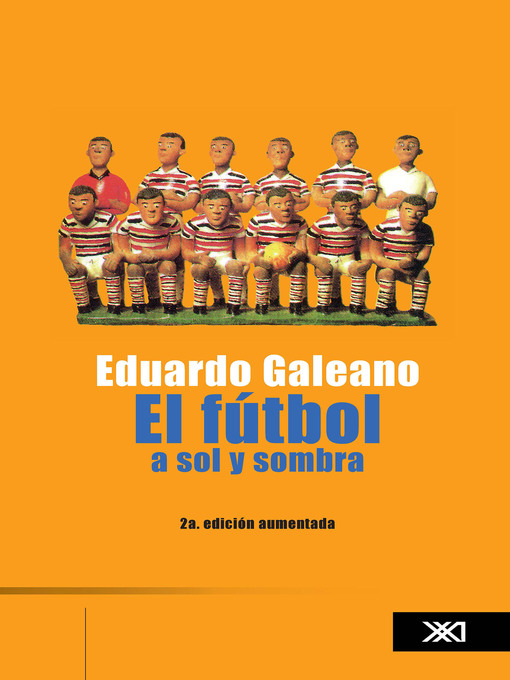 Title details for El futbol a sol y sombra by Eduardo Galeano - Available
